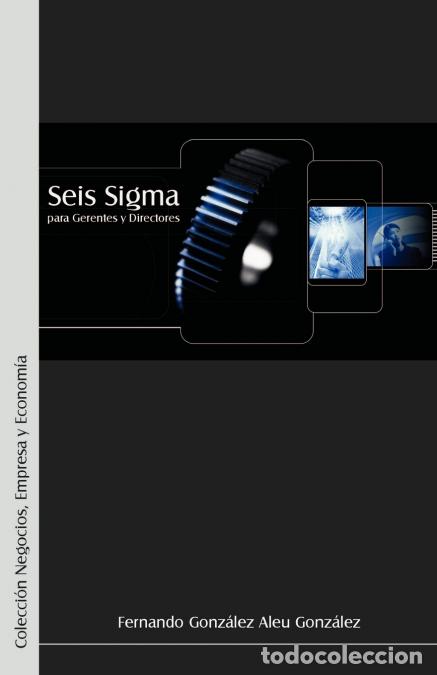 B&uuml;cher: Seis SIGMA Para Gerentes y Directores - Fernando Gonzalez Aleu Gonzalez