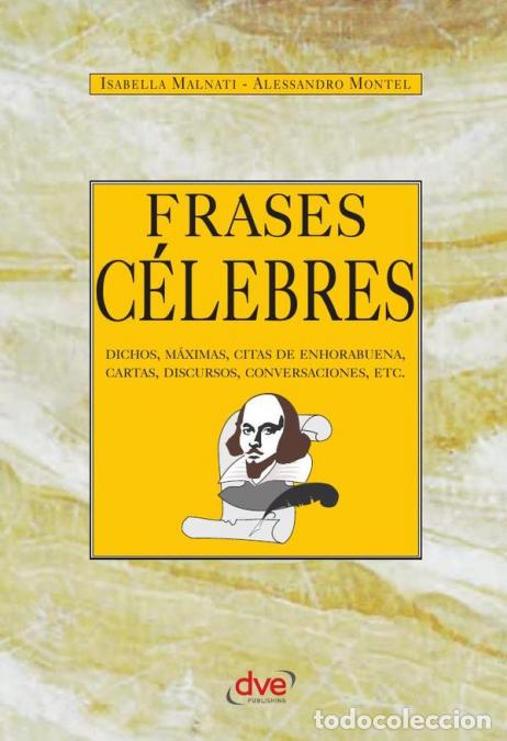 Libri: Frases c&eacute;lebres - Pensamientos inolvidables de grandes mentes - Alessandro Montel,Isabella Malnati