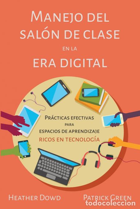 Libri: Manejo del sal&oacute;n de clases en la era digital - Pr&aacute;cticas Efectivas para Espacios de Aprendizaje Rico