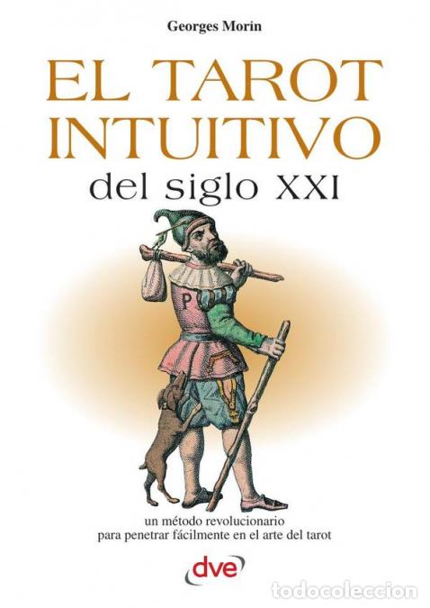 B&uuml;cher: El tarot intuitivo del siglo XXI - Una nueva lectura simb&oacute;lica adaptada al mundo actual - Georges Mo