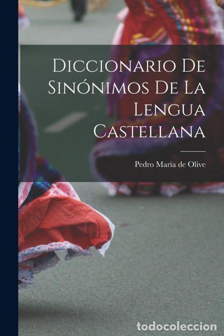 Libri: Diccionario de Sin&oacute;nimos de la lengua Castellana - Pedro Mar&iacute;a de Olive