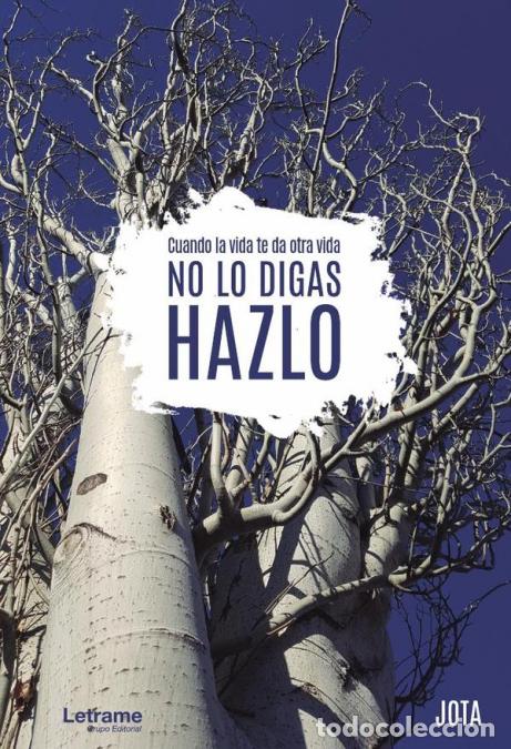 Livros: Cuando la vida te da otra vida, no lo digas, hazlo - Jota