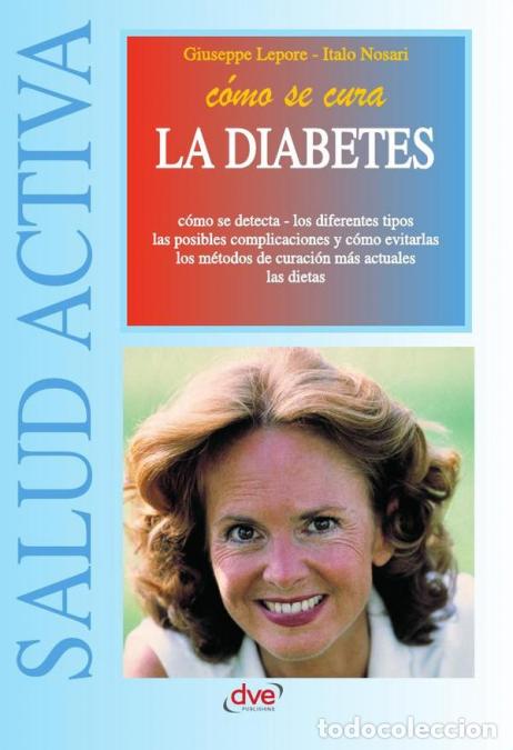 B&uuml;cher: C&oacute;mo se cura la diabetes - Claves para comprender, prevenir y controlar la enfermedad - Giuseppe Lep