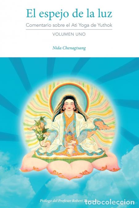 B&uuml;cher: El espejo de la luz - Comentario sobre el Ati Yoga de Yuthok Volumen Uno - Nida Chenagtsang