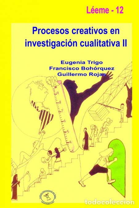 Libri: Procesos creativos en investigaci&oacute;n cualitativa II - EUGENIA TRIGO,Guillermo Rojas Quiceno,Francisco