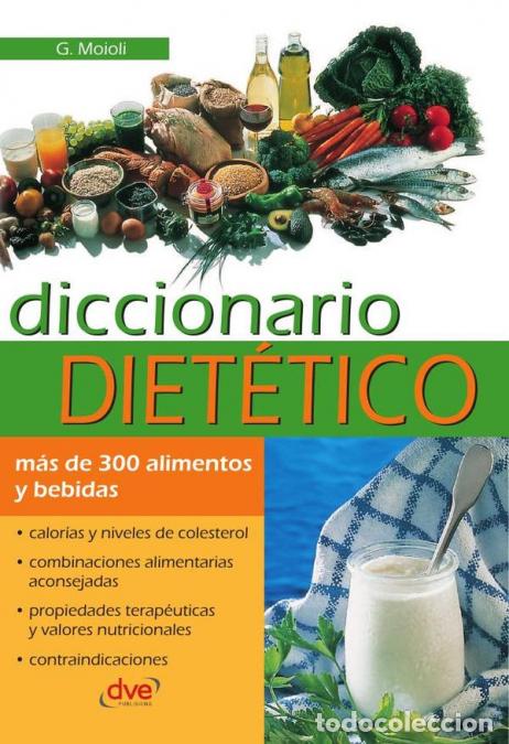 B&uuml;cher: Diccionario diet&eacute;tico - Gu&iacute;a pr&aacute;ctica de alimentaci&oacute;n saludable - Gianfranco Moioli