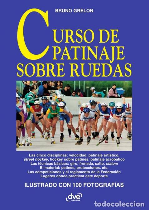 B&uuml;cher: Curso de patinaje sobre ruedas - T&eacute;cnica y pr&aacute;ctica para principiantes - Bruno Grelon