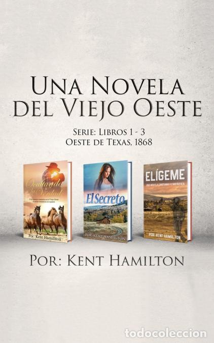 Libri: Una Novela del Viejo - Oeste Serie: Libros 1-3 - Kent Hamilton
