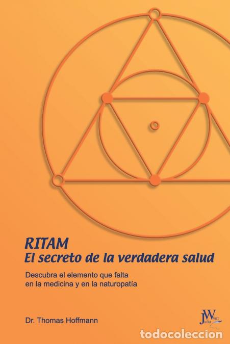 Libros: Ritam - El secreto de la verdadera salud - Descubra el elemento que falta en la medicina y en la na