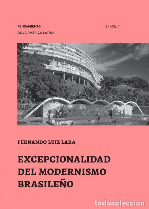 Livres: Excepcionalidad del Modernismo Brasile&ntilde;o - Fernando Luiz Lara,Abilio Guerra,Silvana Romano