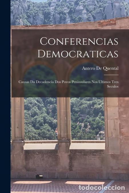 Livres: Conferencias Democraticas - Causas Da Decadencia Dos Povos Peninsulares Nos Ultimos Tres Seculos - A