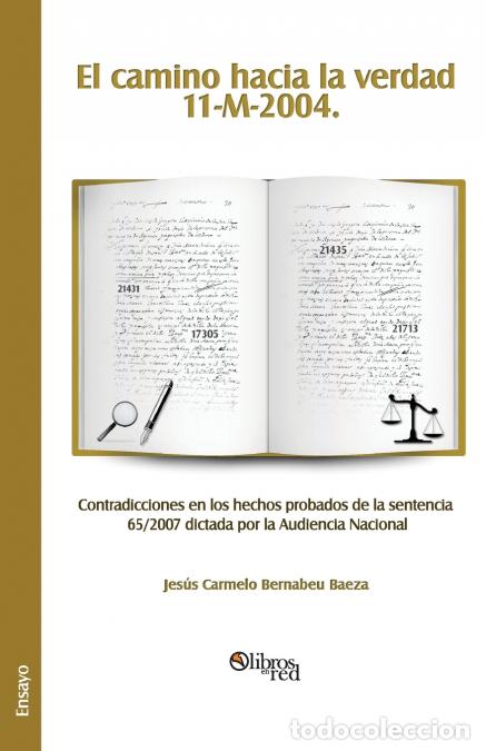 Libri: El Camino Hacia La Verdad. 11-M-2004. Contradicciones En Los Hechos Probados de La Sentencia 65/2007