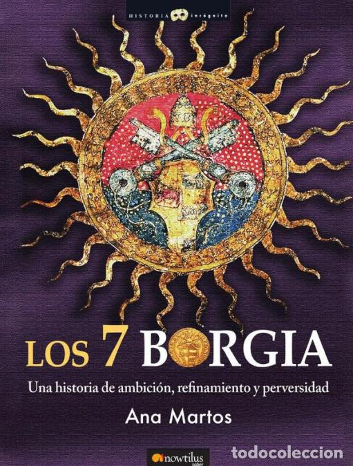Libri: Los 7 Borgia - Ana Martos Rubio