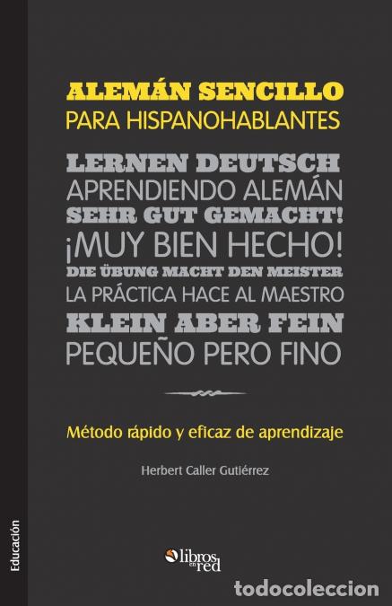 Livres: Aleman Sencillo Para Hispanohablantes. Metodo Rapido y Eficaz de Aprendizaje - Herbert Caller Gutier