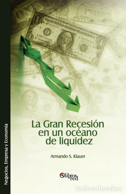 Libri: La Gran Recesion en un oceano de liquidez - Armando SKlauer