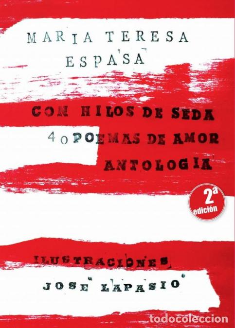 B&uuml;cher: Con hilos de seda. 40 poemas de amor - Antolog&iacute;a de Teresa Espasa - Mar&iacute;a Teresa Espasa