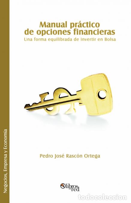 B&uuml;cher: Manual Practico de Opciones Financieras. Una Forma Equilibrada de Invertir En Bolsa - Pedro Jose Ras
