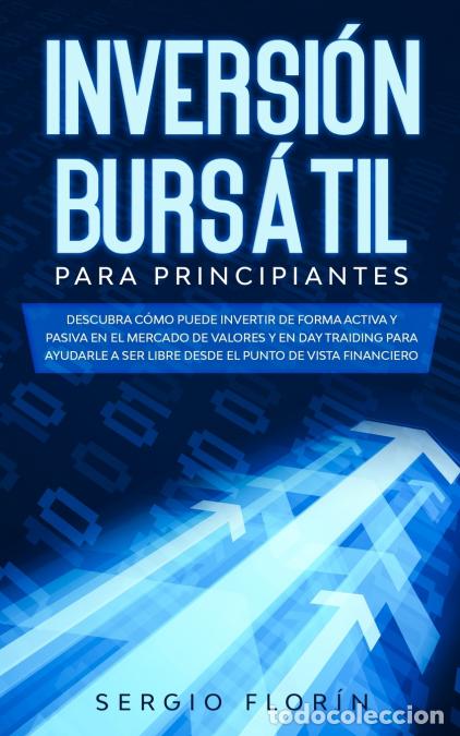 B&uuml;cher: Day Trading Para Principiantes 2020 - Descubra C&oacute;mo Puede Invertir de Forma Activa y Pasiva en el Me