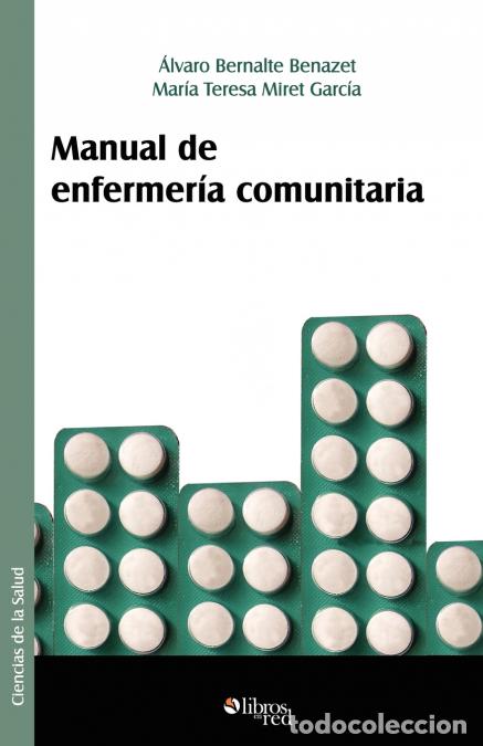 Libri: Manual de Enfermeria Comunitaria - Alvaro Bernalte Benazet,Maria Teresa Miret Garcia