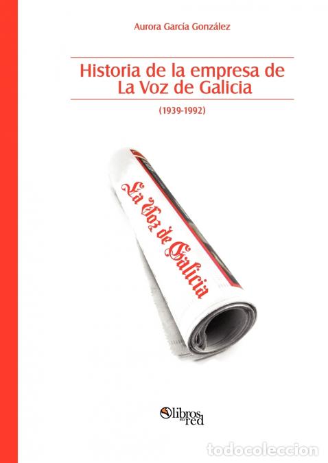 Livres: Historia de La Empresa de La Voz de Galicia - Aurora Garc&iacute;a Gonz&aacute;lez
