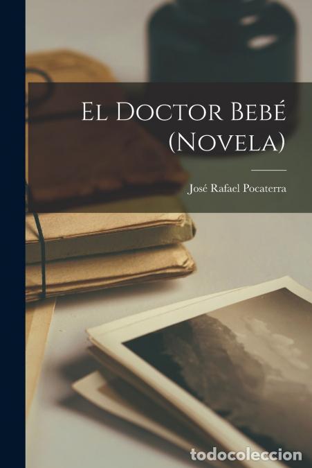 B&uuml;cher: El doctor Beb&eacute; (novela) - Jos&eacute; Rafael Pocaterra