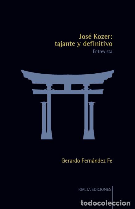 Libri: Jos&eacute; Kozer - tajante y definitivo - Gerardo Fern&aacute;ndez Fe