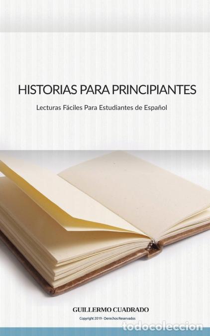 Libri: Historias Para Principiantes - Relatos cortos para estudiantes de Espa&ntilde;ol - Guillermo Cuadrado
