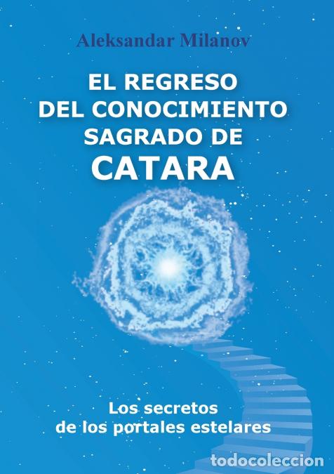 books: EL REGRESO DEL CONOCIMIENTO SAGRADO DE CATARA - Aleksandar Slavkov Milanov,Svetozar Voynov,Aleksanda