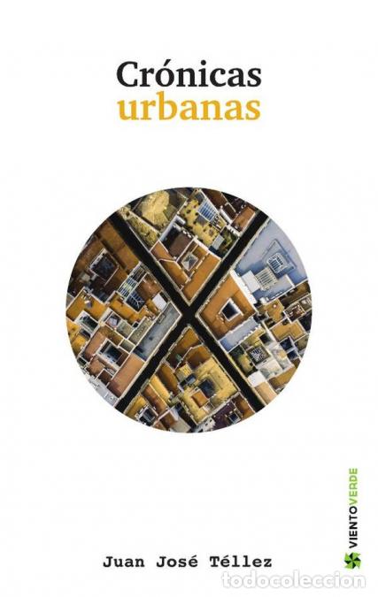 Libri: C&oacute;nicas urbanas - Juan Jos&eacute; T&eacute;llez Rubio