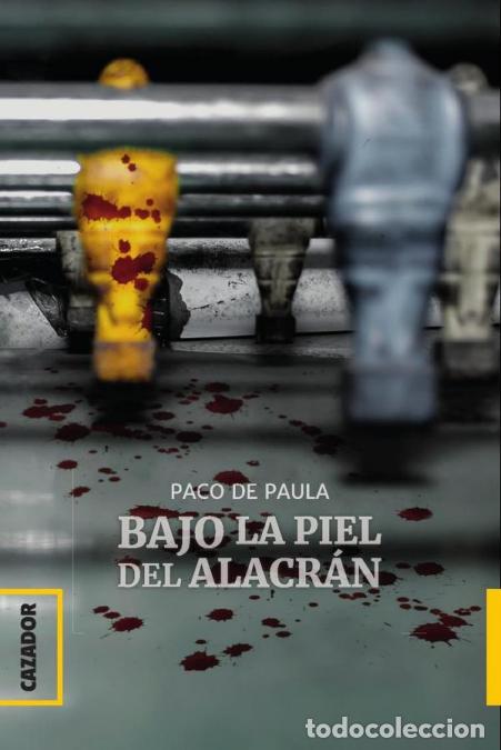 Livres: Bajo la piel del alacr&aacute;n - Paco de Paula Sampalo