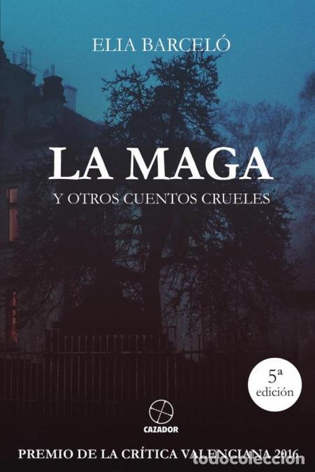 Libri: La Maga y otros cuentos crueles - Elia Barcel&oacute;