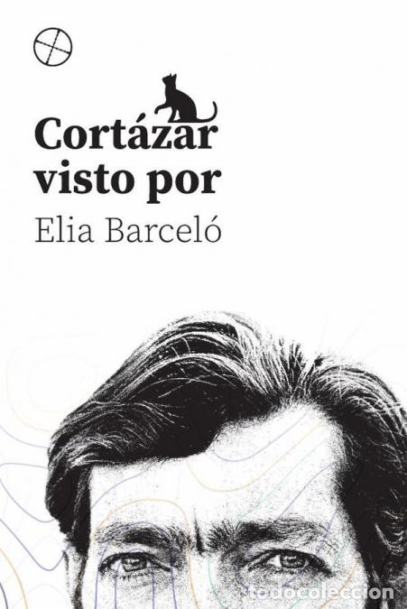 Libri: Cort&aacute;zar visto por Elia Barcel&oacute; - Elia Barcel&oacute;