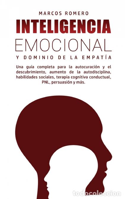 Libri: Inteligencia Emocional y Dominio de la Empat&iacute;a - Una gu&iacute;a completa para la autocuraci&oacute;n y el descubr