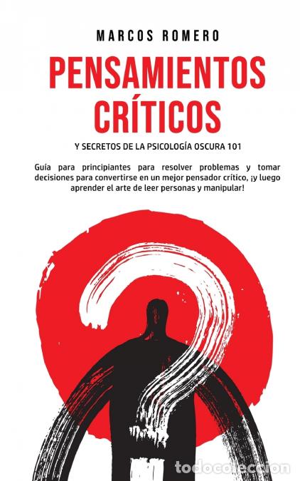 Libri: Pensamientos Cr&iacute;ticos y Secretos de la Psicolog&iacute;a Oscura 101 - Gu&iacute;a para principiantes para resolver