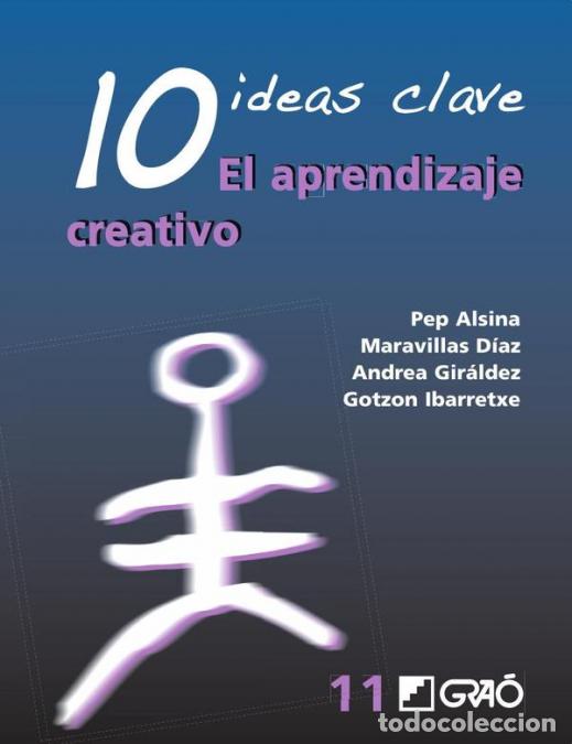 B&uuml;cher: 10 Ideas Clave. El aprendizaje creativo - Andrea Gir&aacute;ldez Hayes,Maravillas D&iacute;az G&oacute;mez,Pep Alsina Mas