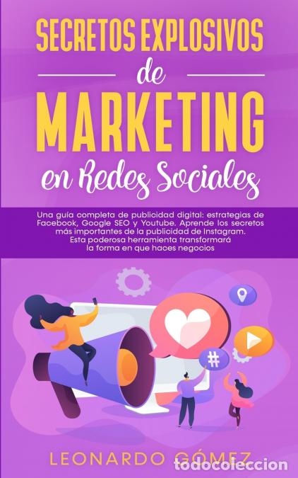 Libri: Secretos Explosivos de Marketing en Redes Sociales - Una gu&iacute;a completa de publicidad digital: estrat