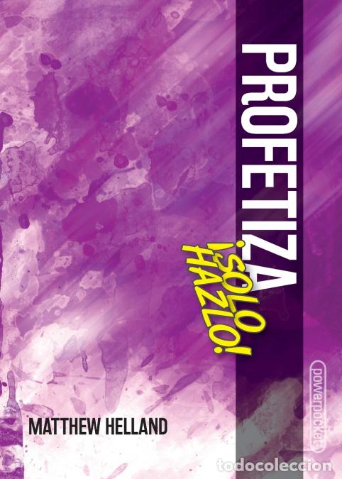 books: Profetiza-&iexcl;Solo hazlo! - Matthew Helland,Marian Belmonte Mu&ntilde;os