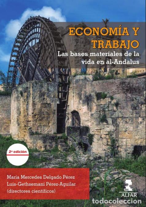 B&uuml;cher: Econom&iacute;a y trabajo - Las bases materiales de la vida en al-Andalus - AAVV AAVV