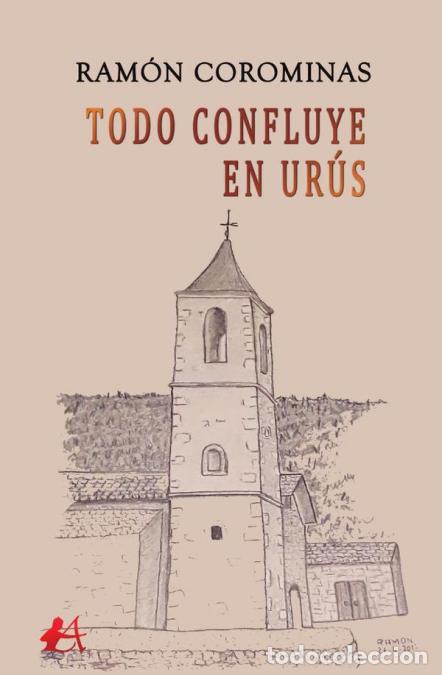 Libri: Todo confluye en Ur&uacute;s - Ram&oacute;n Corominas