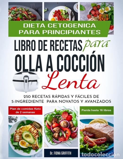 B&uuml;cher: Dieta Cetog&eacute;nica - Libro de Recetas para Olla a Cocci&oacute;n Lenta - 250 Recetas R&aacute;pidas y F&aacute;ciles de 5-I