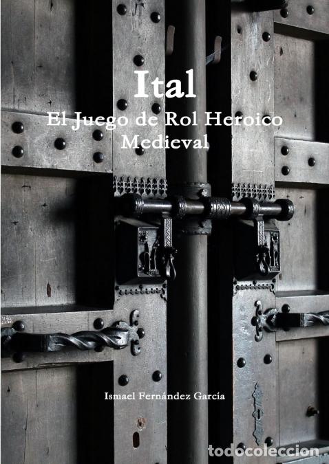 B&uuml;cher: Ital el Juego de Rol Heroico Medieval - Ismael Fern&aacute;ndez Garc&iacute;a