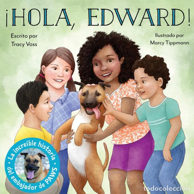 Libri: &iexcl;Hola, Edward! - Embajador de PAWS - Marcy Tippmann,Tracy Voss,Mercedes Guhl