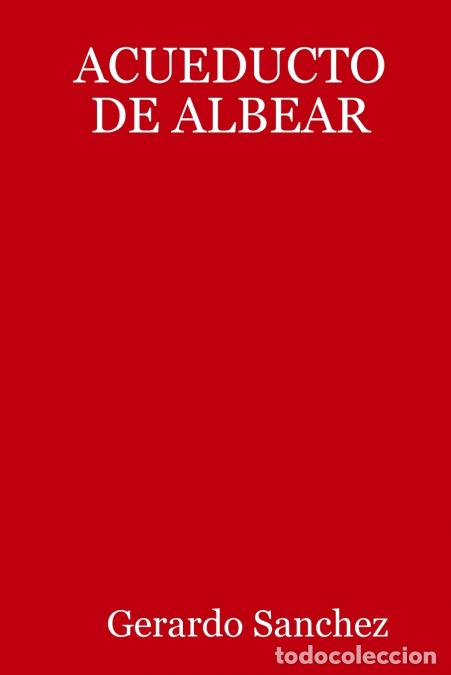 books: ACUEDUCTO DE ALBEAR - Gerardo S&aacute;nchez