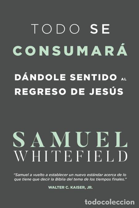 B&uuml;cher: Todo se consumara? - Samuel Whitefield