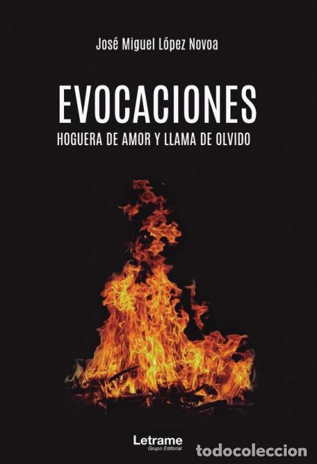 books: Evocaciones. Hoguera de amor y llama de olvido - Jos&eacute; Miguel L&oacute;pez Novoa