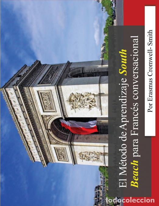 Libri: El M&eacute;todo de aprendizaje South Beach para franc&eacute;s conversacional - Erasmus Cromwell-Smith