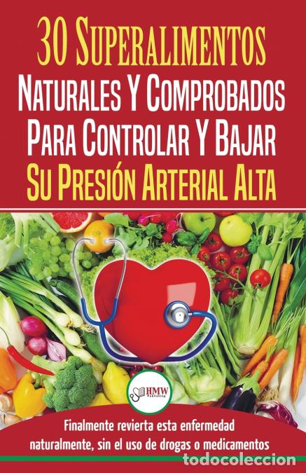 Libri: Presi&oacute;n sangu&iacute;nea - 30 superalimentos naturales y comprobados - Soluci&oacute;n para controlar y bajar su p