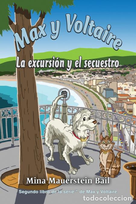 Libros: Max y Voltaire - La excursi&oacute;n y el secuestro - Michael Swaim,Mina Mauerstein Bail - Foto 1