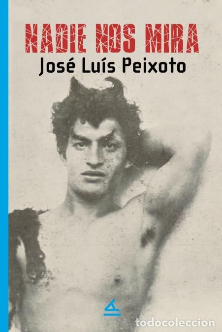 B&uuml;cher: Nadie nos mira - Jos&eacute; Luis Peixoto
