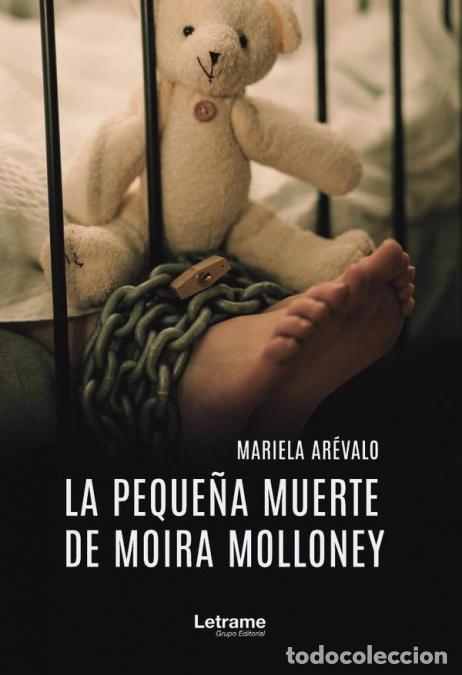 Libros: La peque&ntilde;a muerte de Moira Molloney - Mariela Ar&eacute;valo Barquero,Mariela Ar&eacute;valo Barquero
